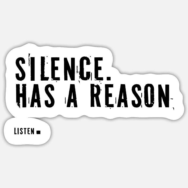 Silence.  Il a une raison. - Sticker taille S (10 x 10 cm) - blanc mat
