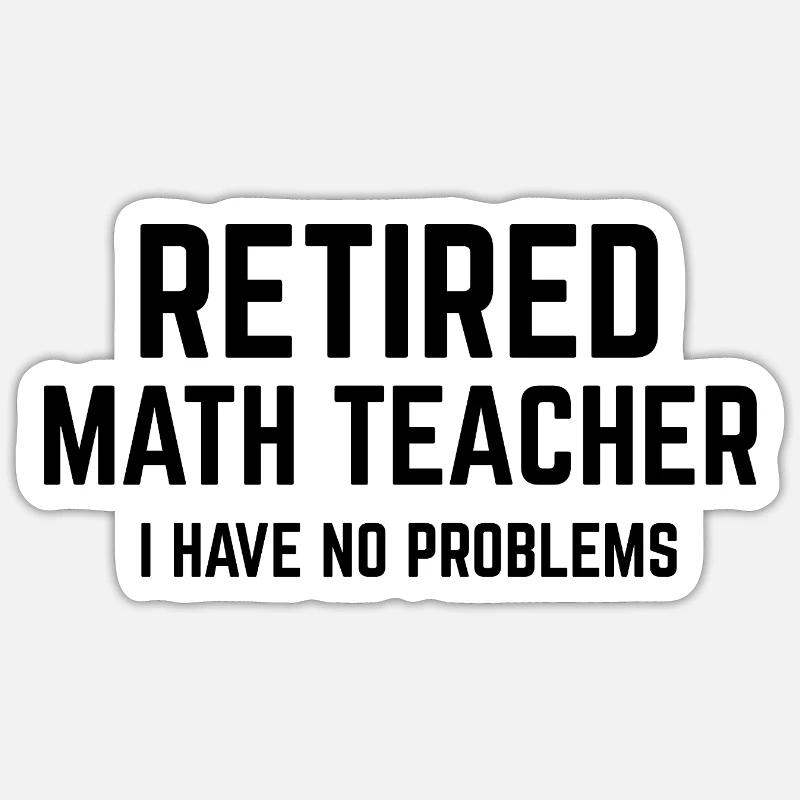 Math Teacher Retired Retirement Mathematics - Sticker size S (10 x 10 cm) - white matte