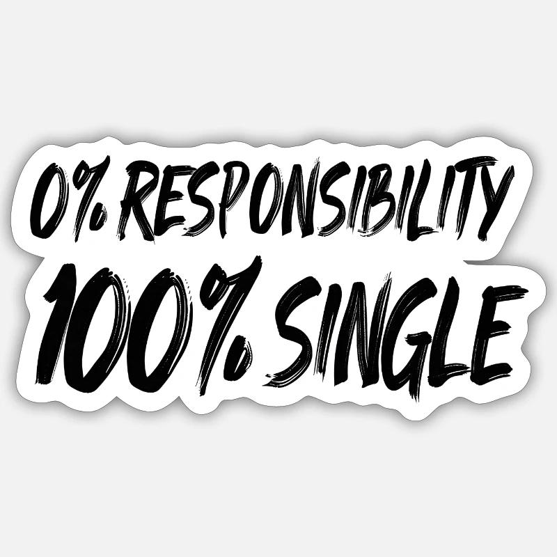 0 % de responsabilité, 100 % de célibataire Sticker taille S (10 x 10 cm)
