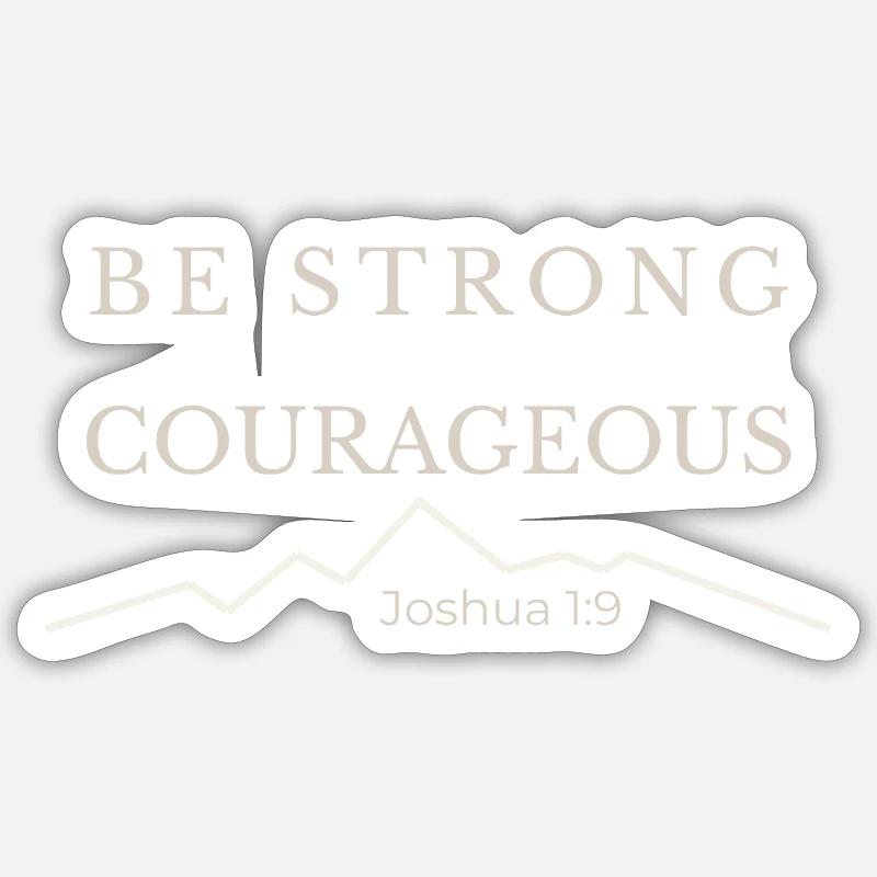 Be Strong and Courageous | Joshua 1:9 Sticker size S (10 x 10 cm)
