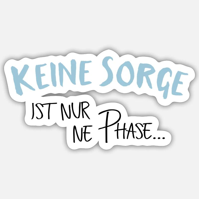 keine Sorge nur ne Phase Sticker Größe S (10 x 10 cm)
