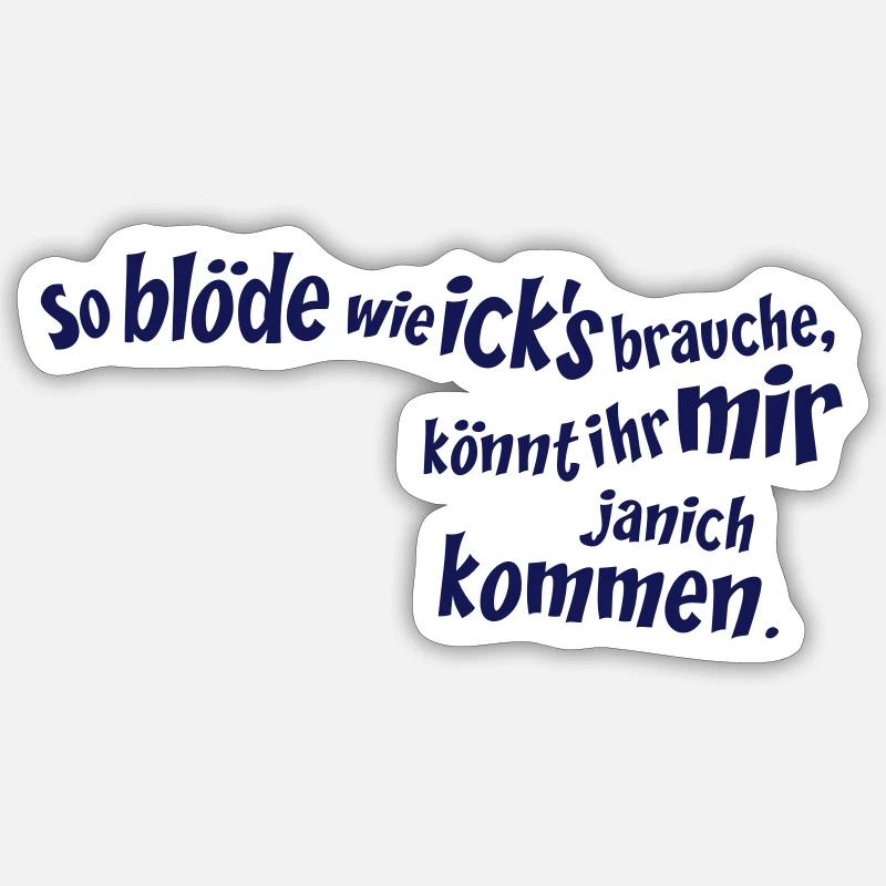 Si stupide ..., c, Berlin énonciations, citations, Sticker taille S (10 x 10 cm)