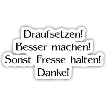 Drauf setzen, Besser machen! - Sticker Größe S (10 x 10 cm) - Mattweiß - Vorne