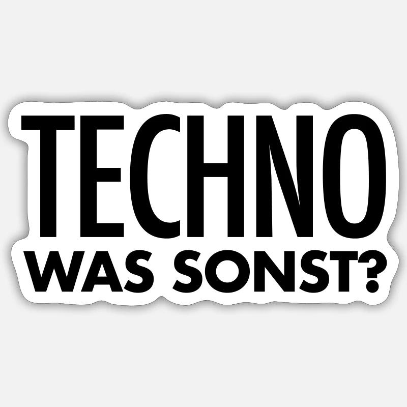 Techno Spruch | Techno was sonst? Techno Geschenk - Sticker Größe S (10 x 10 cm) - Mattweiß