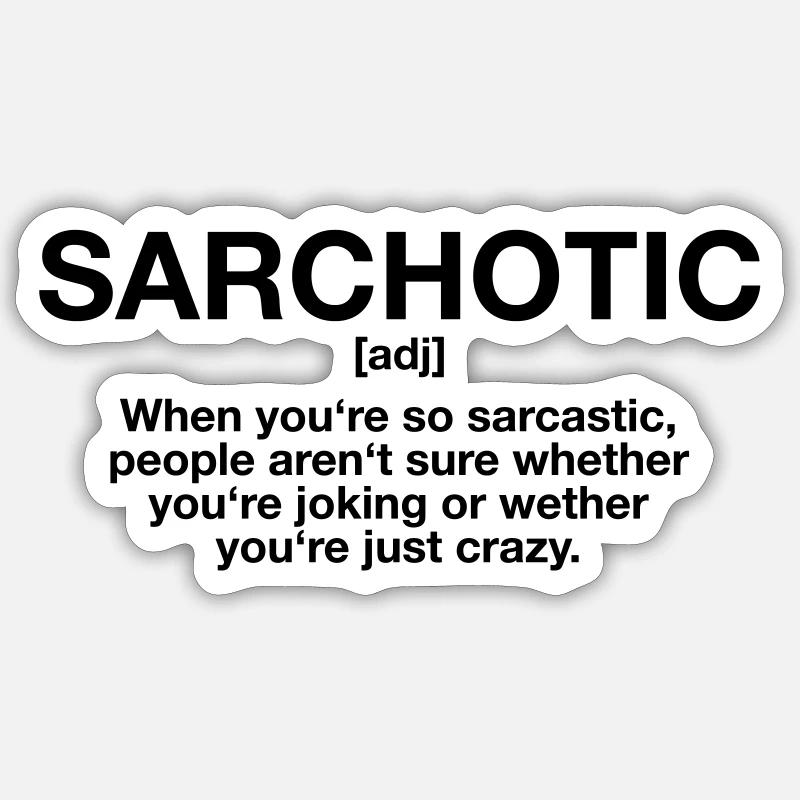 Funny saying: Sarchotic - Sticker size S (10 x 10 cm) - white matte