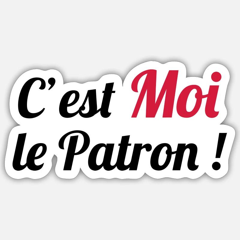 c'est MOI le Patron ! - Sticker size S (10 x 10 cm) - white matte