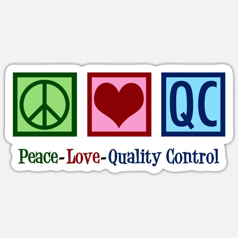 Peace Love Quality Control - Sticker size S (10 x 10 cm) - white matte