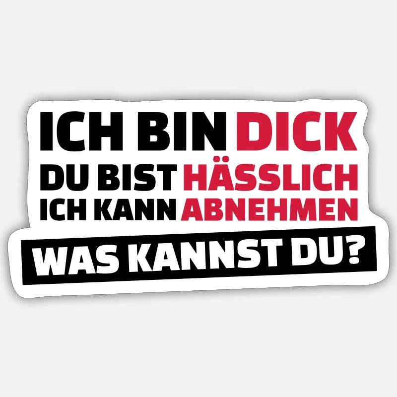 Ich bin dick, Du bist hässlich Sticker Größe S (10 x 10 cm)