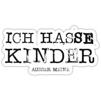Ich hasse Kinder ausser meine - Sticker Größe S (10 x 10 cm) - Mattweiß - Vorne