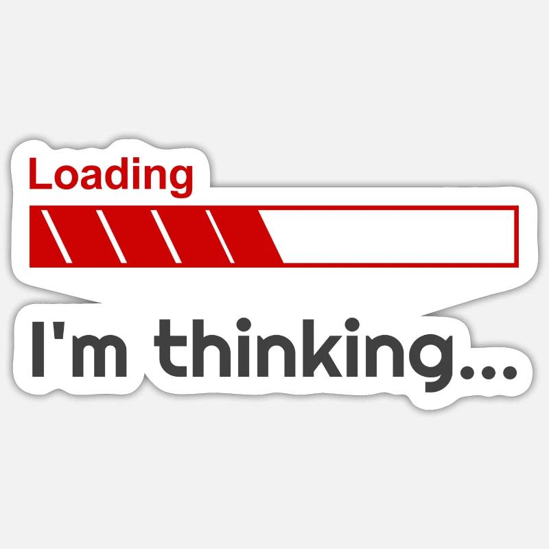 I'm Thinking Loading Sticker size S (10 x 10 cm)