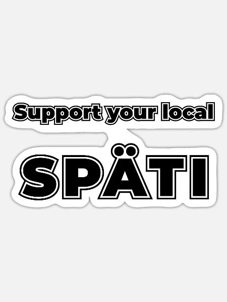 Support your local Späti - Sticker Größe S (10 x 10 cm) - Mattweiß