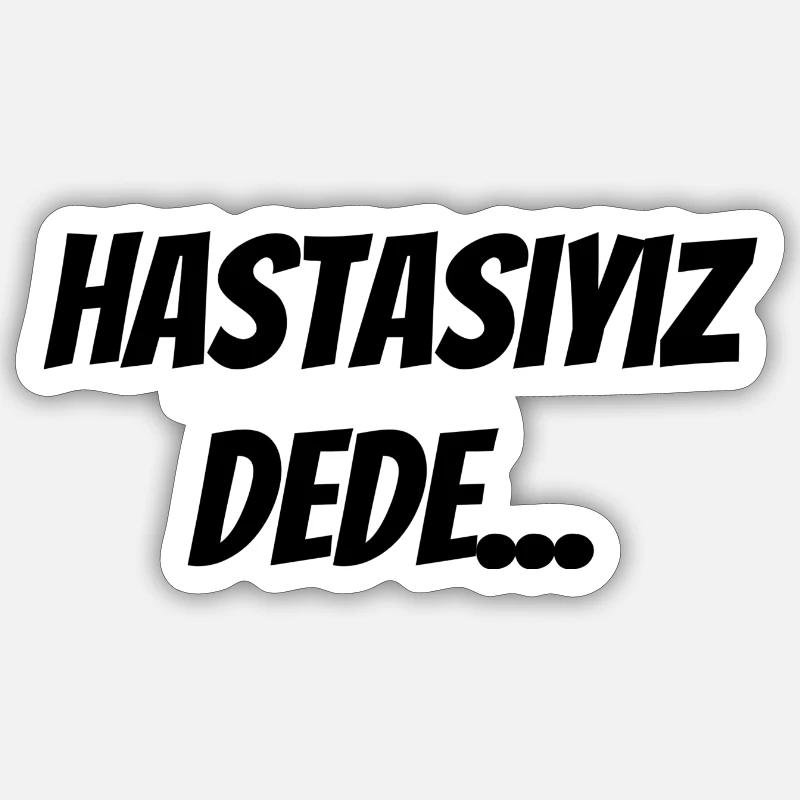 Hastas'yz dede Sticker size S (10 x 10 cm)