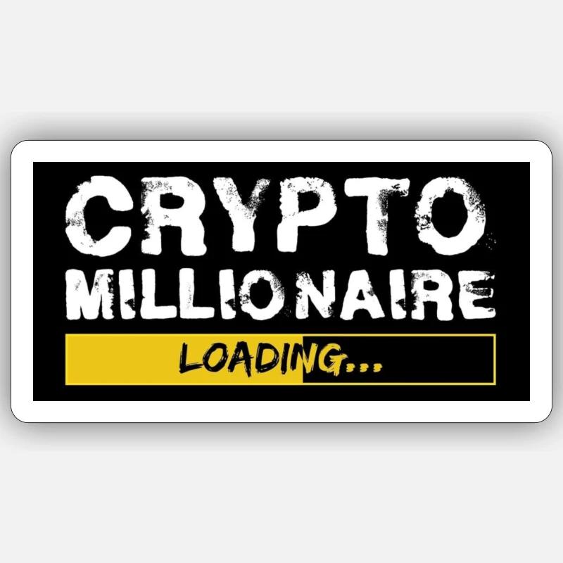 LOADING.. CRYPTO MILLIONAIRE Sticker size S (10 x 10 cm)