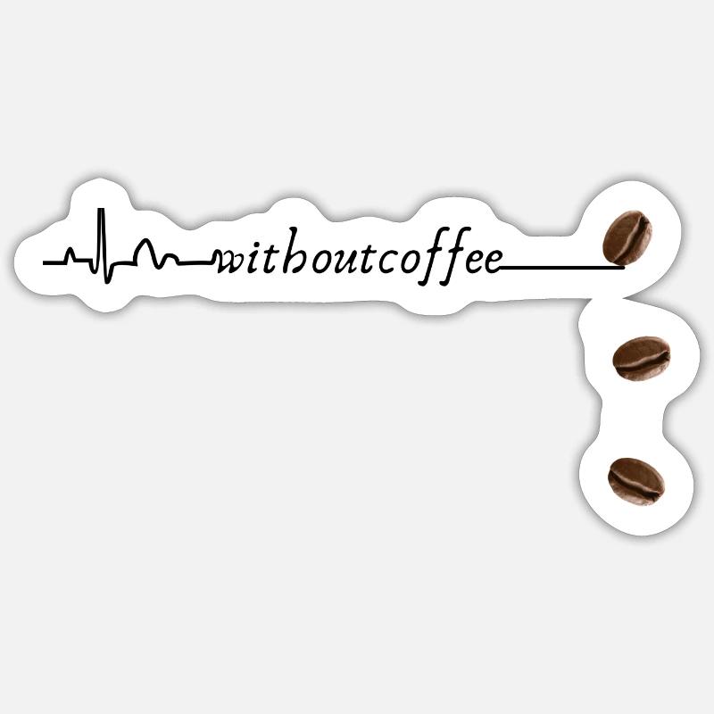 Without Coffee - Sticker size S (10 x 10 cm) - white matte