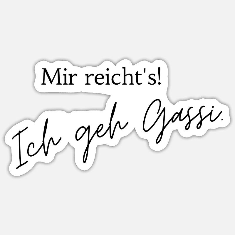 Mir reicht´s! Ich geh Gassi. - Sticker Größe S (10 x 10 cm) - Mattweiß