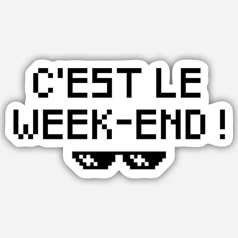C'est le week-end ! - Sticker taille S (10 x 10 cm) - blanc mat
