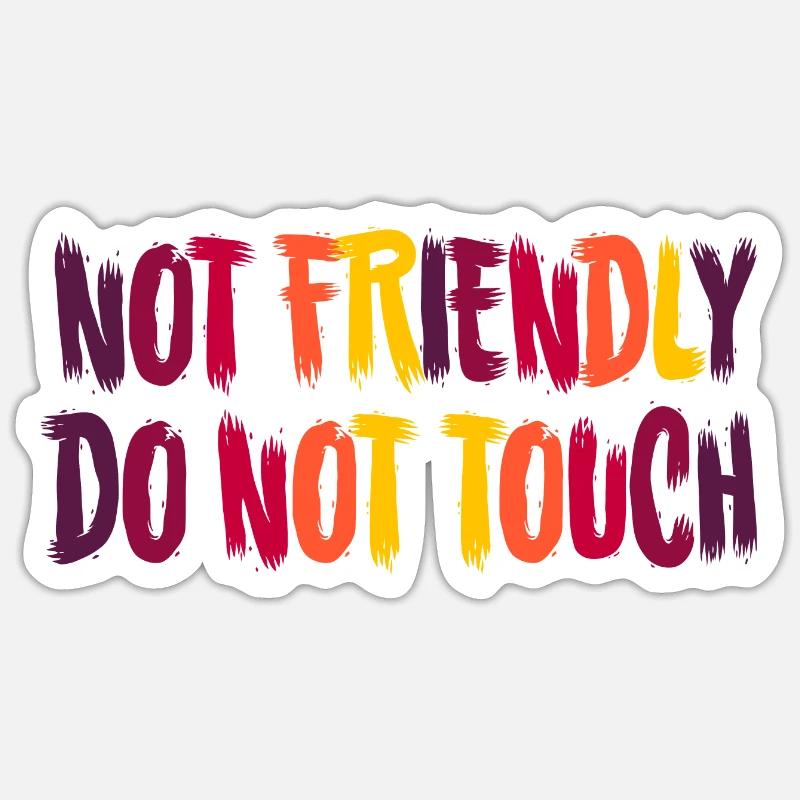 Please do not touch - I am not friendly! Sticker size S (10 x 10 cm)