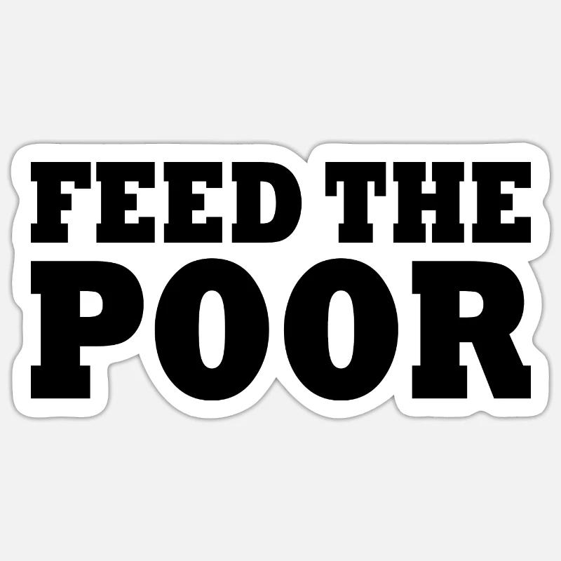 Feed the poor Sticker size S (10 x 10 cm)