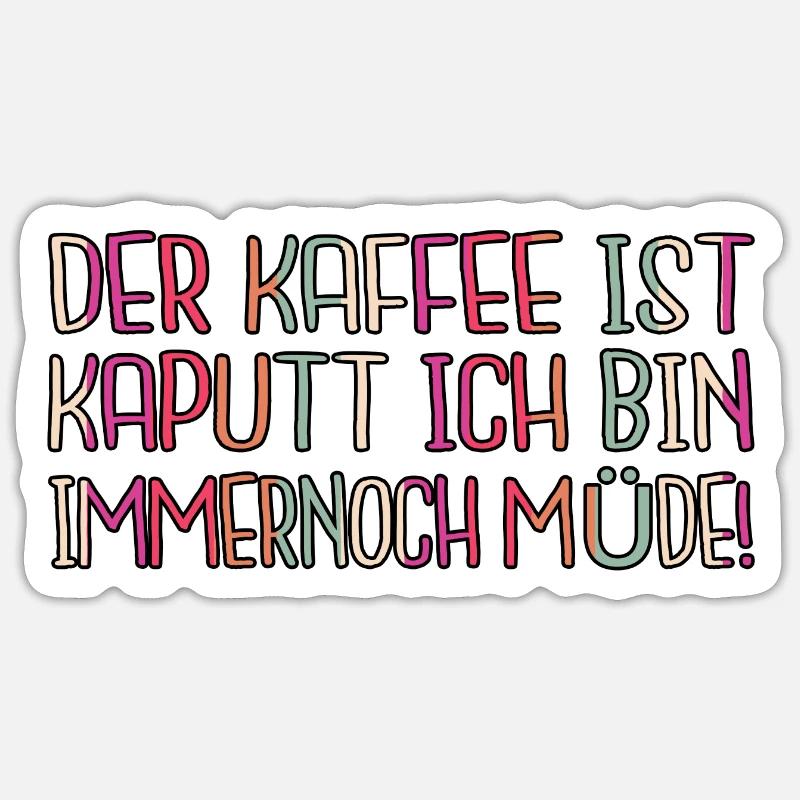 kaffeetasse kaffeesatz statement spaß geburtstag Sticker Größe S (10 x 10 cm)