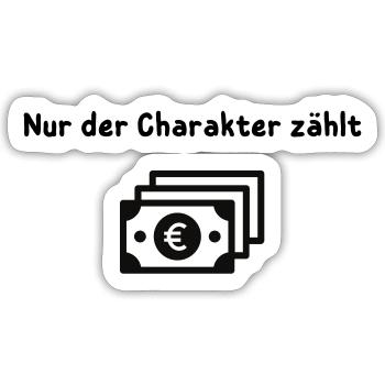 Nur der Charakter zählt - Sticker Größe S (10 x 10 cm) - Mattweiß - Vorne