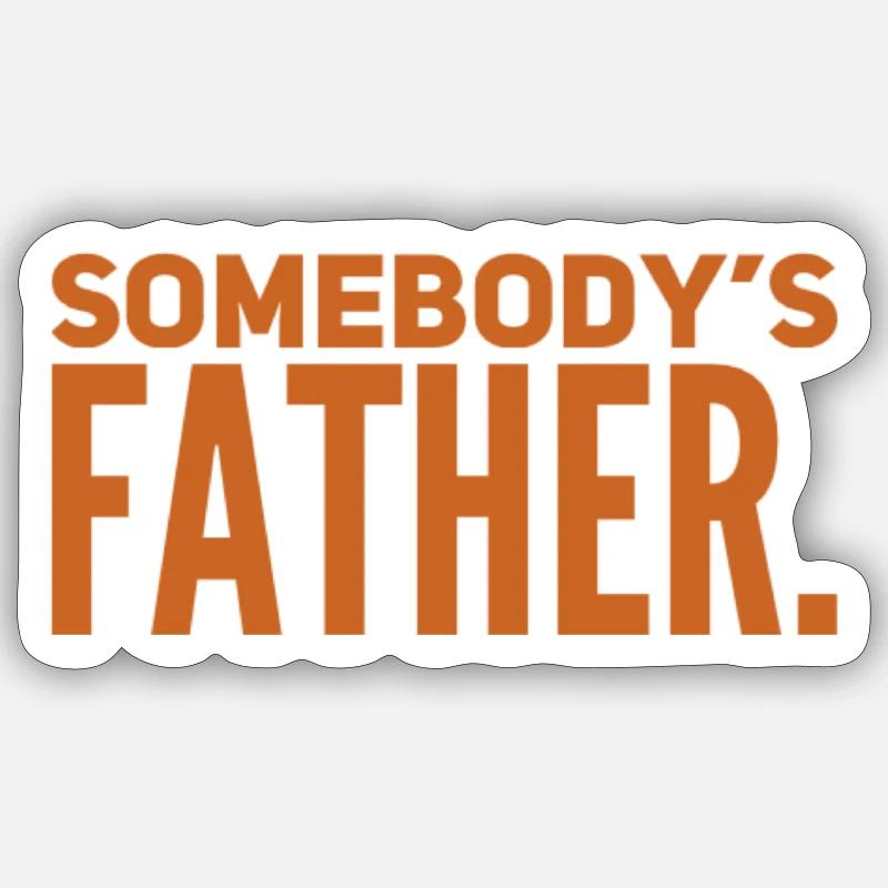 Somebody's Father - Sticker size S (10 x 10 cm) - white matte