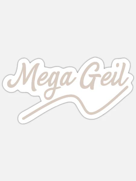 Mega Geil - Sticker Größe S (10 x 10 cm) - Mattweiß