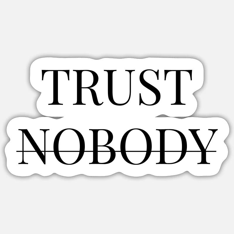 Trust nobody - Sticker Größe S (10 x 10 cm) - Mattweiß