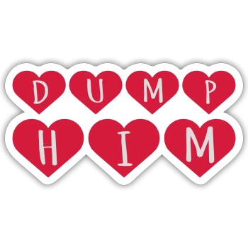 dump him quote logo - Sticker size S (10 x 10 cm) - white matte - Front