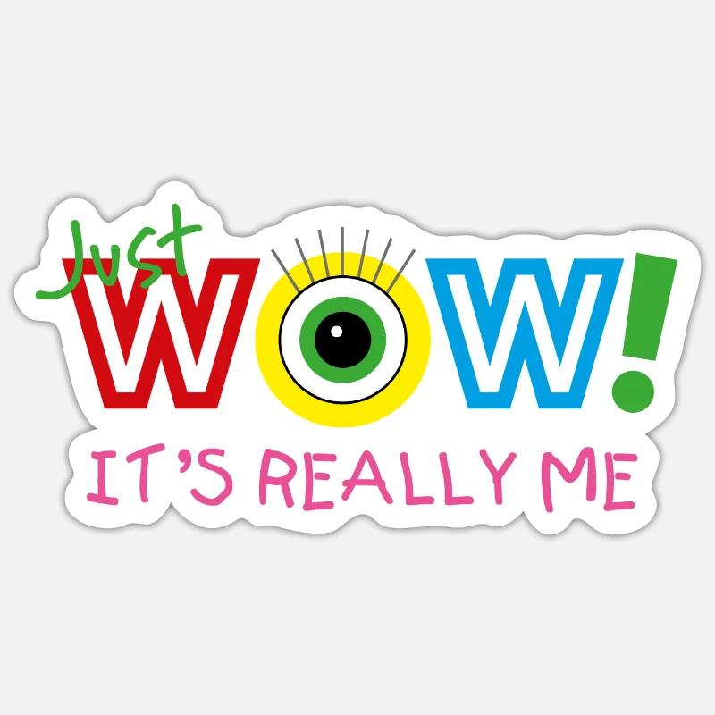 Juste WOW, c’est vraiment moi ! Sticker taille S (10 x 10 cm)