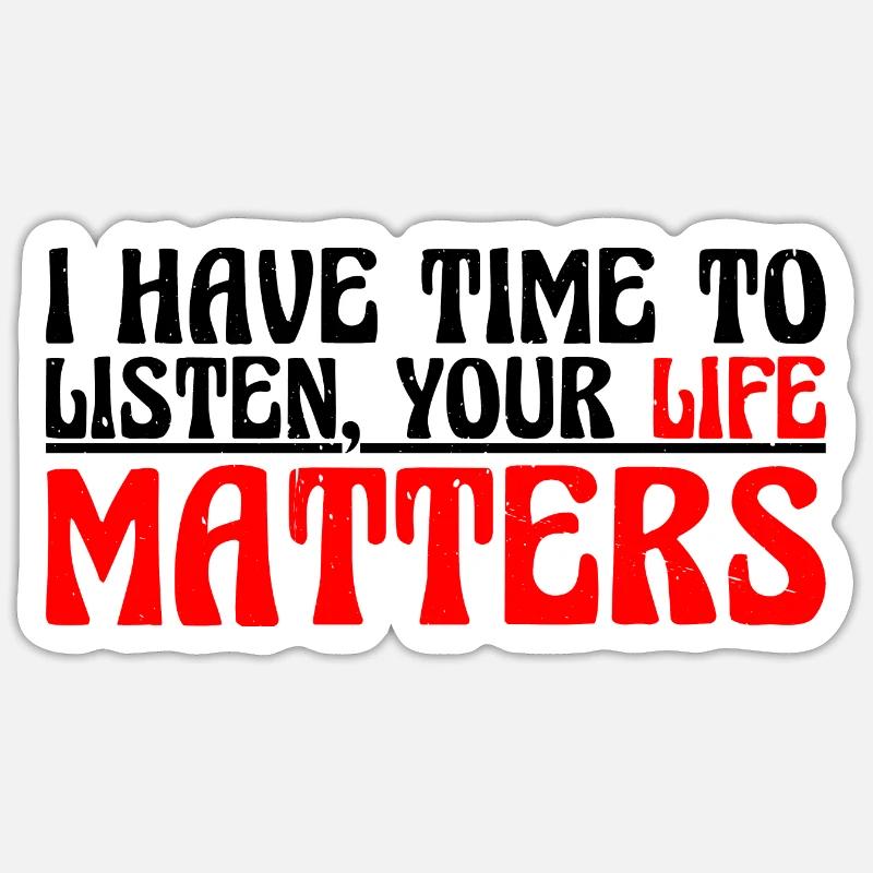 J’ai le temps d’écouter, votre vie compte 4 Sticker taille S (10 x 10 cm)