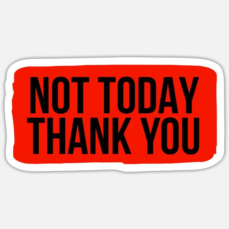 Nicht heute, danke Sticker Größe S (10 x 10 cm)