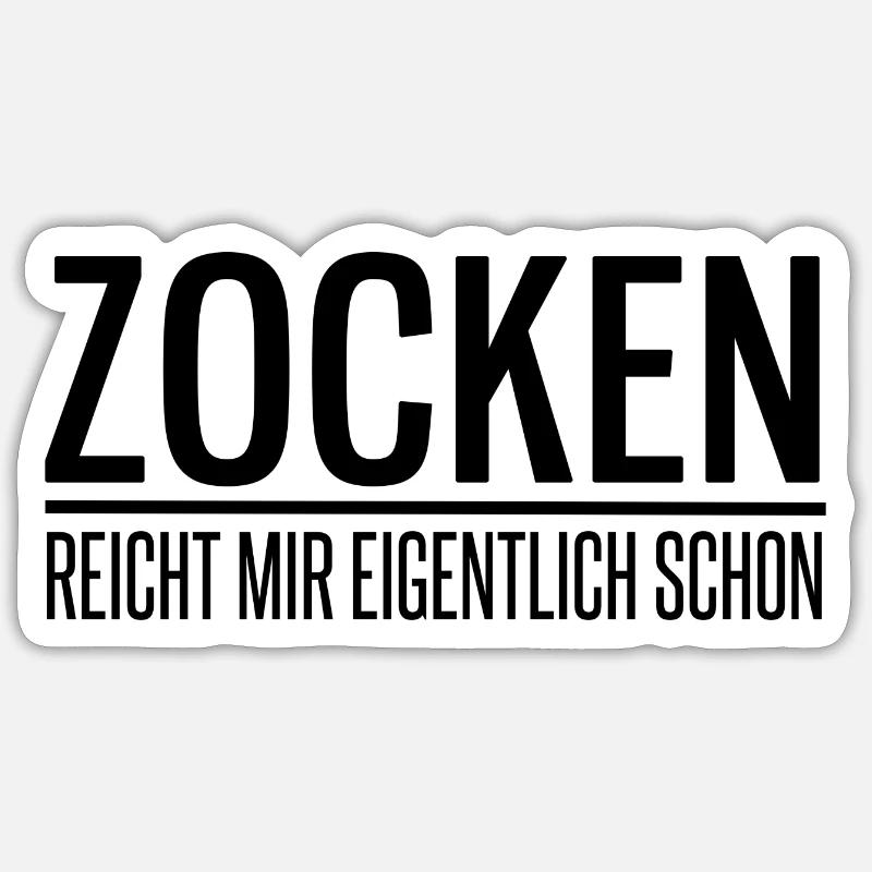 Zocken reicht mir eigentlich schon - Sticker Größe S (10 x 10 cm) - Mattweiß