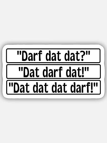 Darf dat dat - Köln Kölsch Kölle Rheinland - Sticker Größe S (10 x 10 cm) - Mattweiß