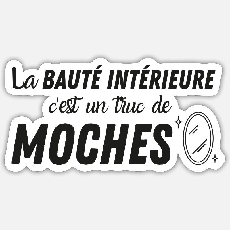 La beauté intérieure c'est un truc de moches - Sticker taille S (10 x 10 cm) - blanc mat