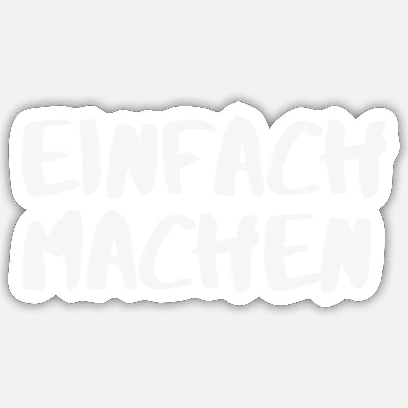 Einfach Machen - Sticker Größe S (10 x 10 cm) - Mattweiß