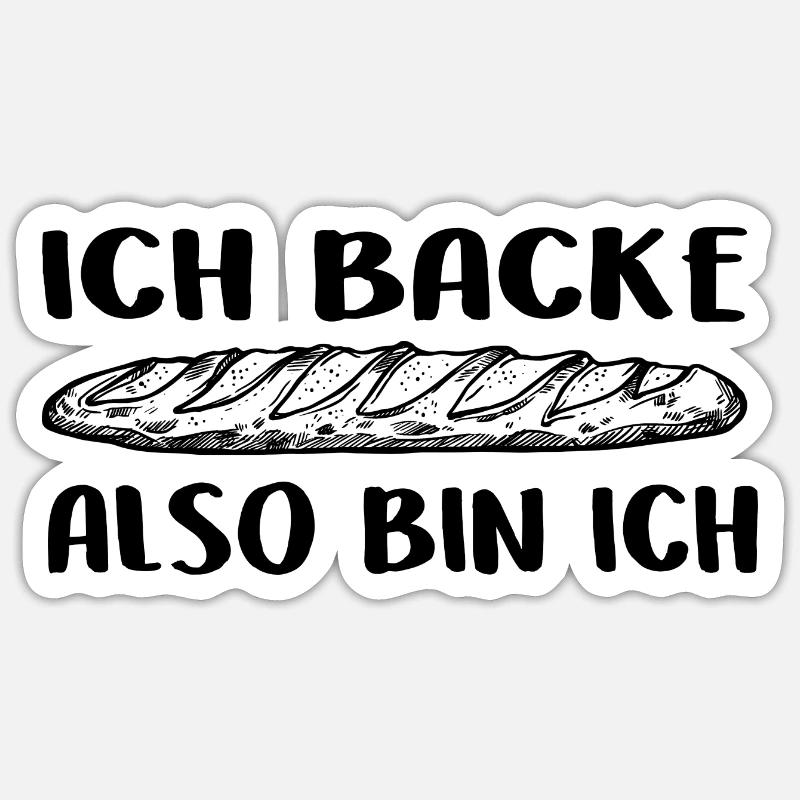 Ich backe also bin ich - Backen mein Hobby - Sticker Größe S (10 x 10 cm) - Mattweiß