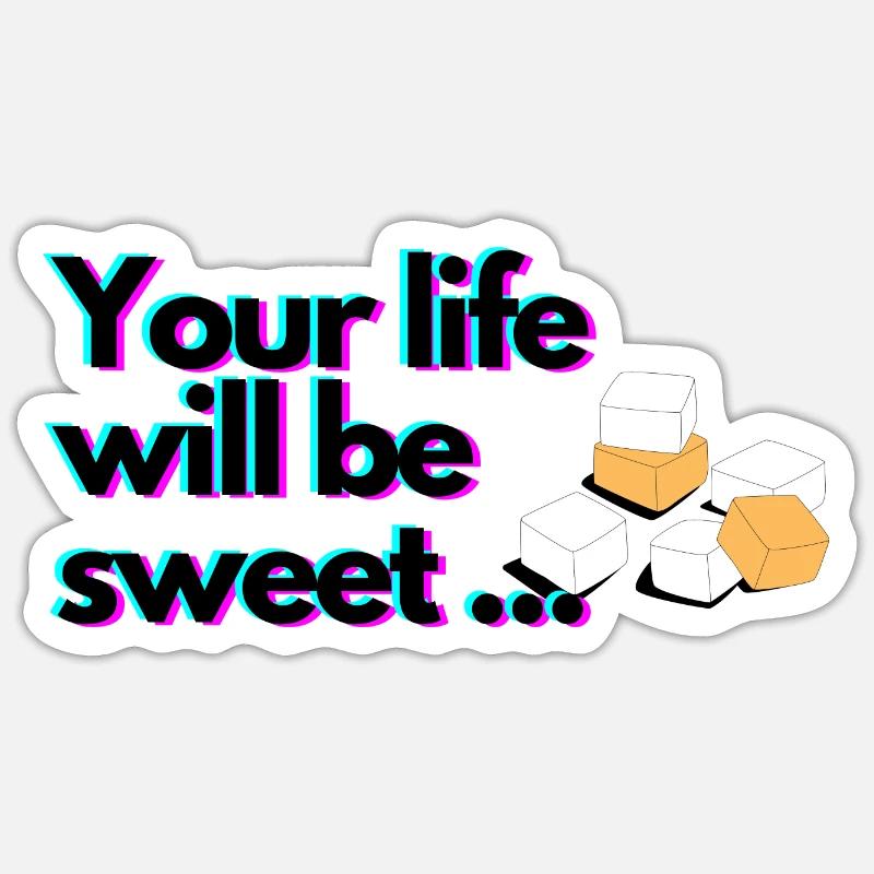 Votre vie sera douce - Sticker taille S (10 x 10 cm) - blanc mat