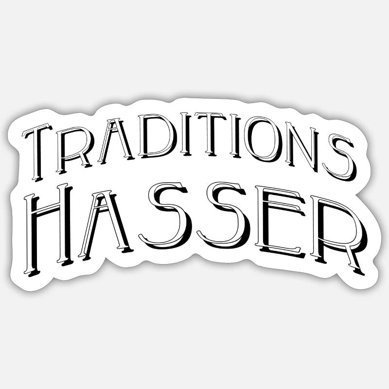 Traditionshasser - Sticker Größe S (10 x 10 cm) - Mattweiß