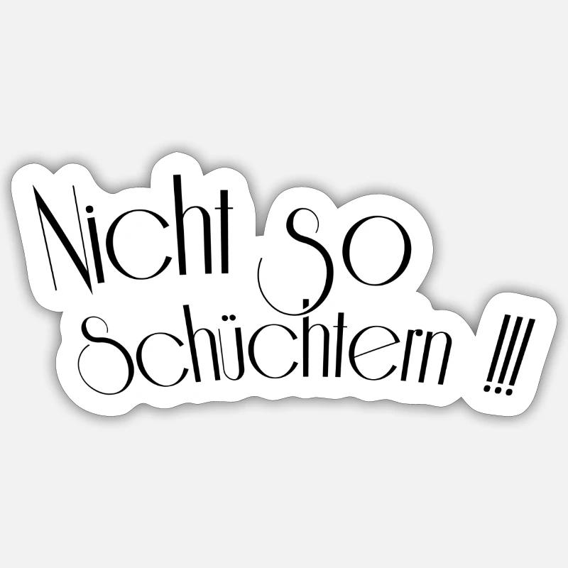 Nicht so schüchtern Sticker Größe S (10 x 10 cm)