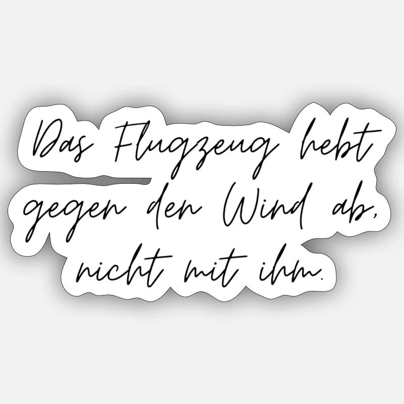 Das Flugzeug hebt gegen den Wind ab, nicht mit ihm Sticker Größe S (10 x 10 cm)