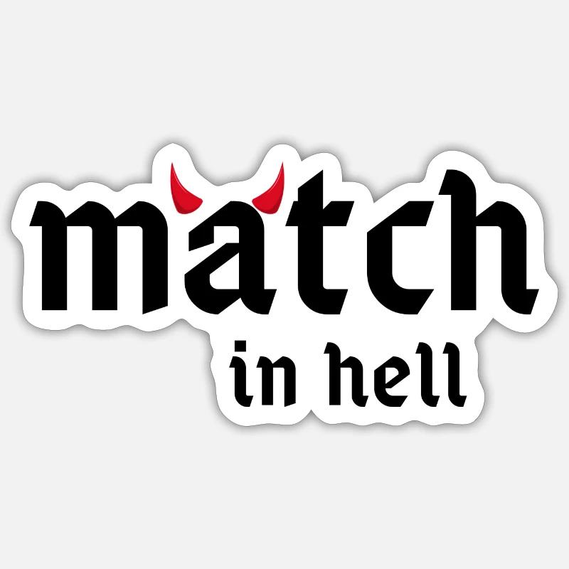 match in hell - Sticker Größe S (10 x 10 cm) - Mattweiß