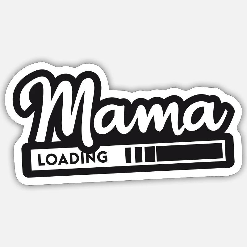 Mama loading Sticker size S (10 x 10 cm)