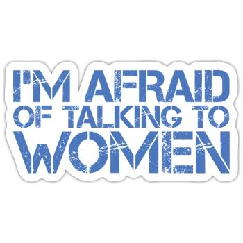 I'm Afraid Of Talking To Women 3 - Sticker Größe S (10 x 10 cm) - Mattweiß - Vorne