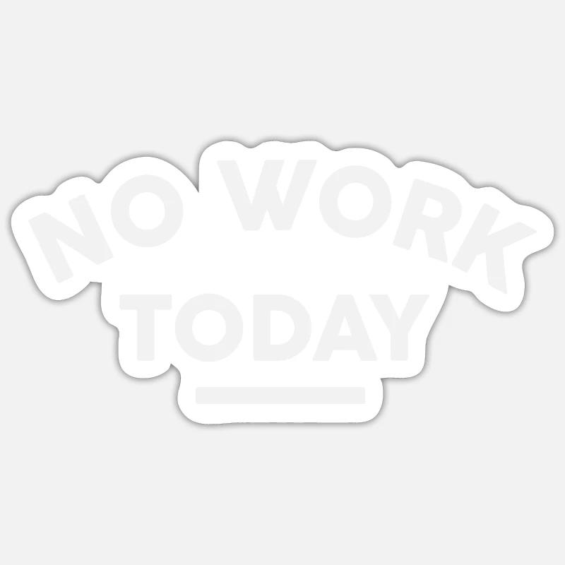 NO WORK TODAY LINE white Sticker Größe S (10 x 10 cm)