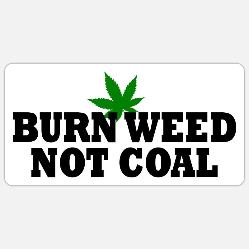 Burn weed not coal - Sticker taille S (10 x 10 cm) - blanc mat