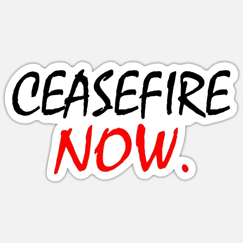 Ceasefire now Sticker size S (10 x 10 cm)