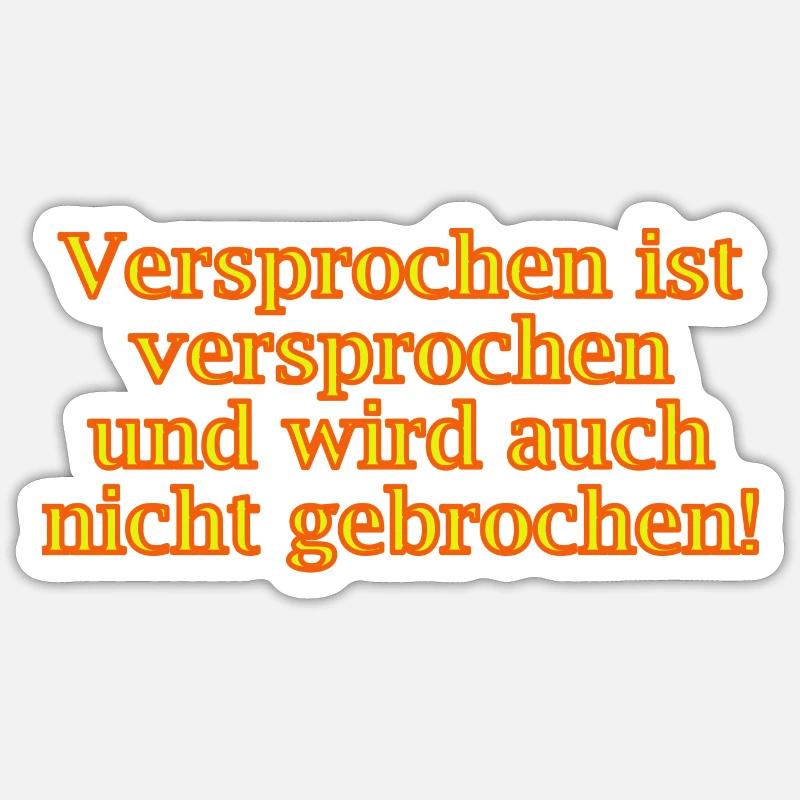 Versprochen ist versprochen Sticker Größe S (10 x 10 cm)