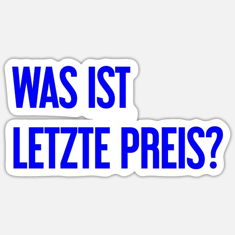 Was ist letzte Preis? - Sticker Größe S (10 x 10 cm) - Mattweiß