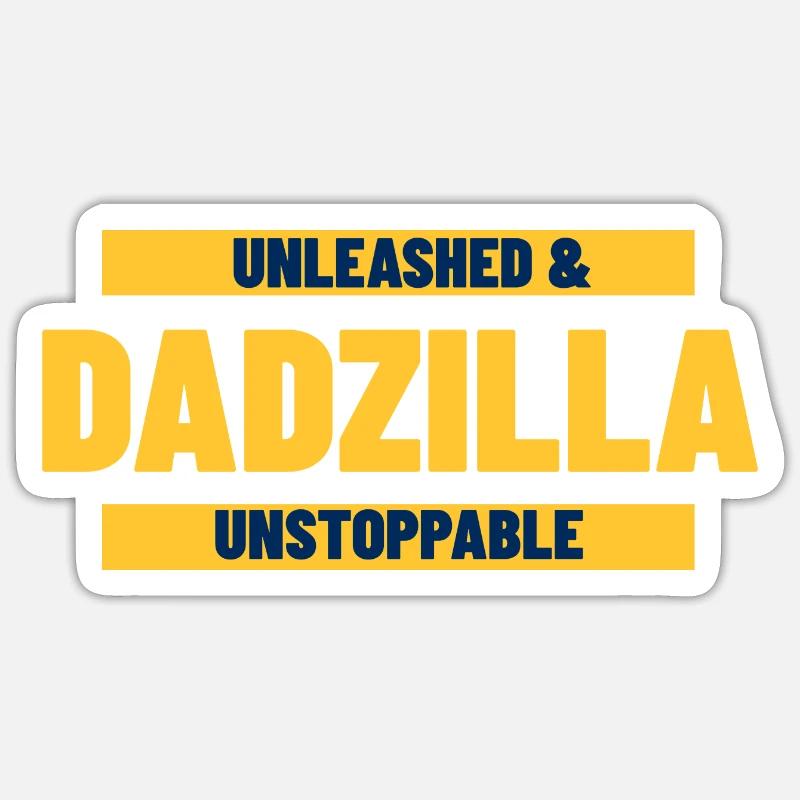 Dadzilla Unleashed Unstoppable - Vatertag Sticker Größe S (10 x 10 cm)