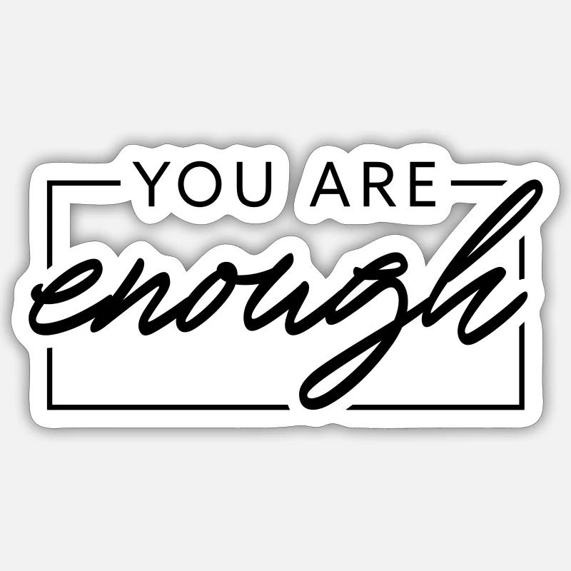 You are enough - Sticker size S (10 x 10 cm) - white matte